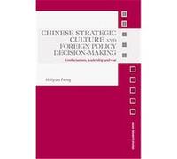 Chinese Strategic Culture and Foreign Policy Decision-Making, Asian Security Studies Huiyun Feng (Auteur)