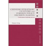 Chinese Strategic Culture and Foreign Policy DecisionMaking by Feng Huiyun Utah State University USA Paperback Book Huiyun Feng (Auteur)