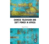 Chinese Television and Soft Power in Africa by Angela Lewis Angela Lewis (Auteur)