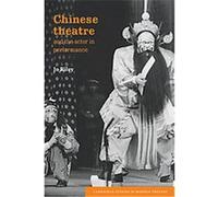 Chinese Theatre and the Actor in Performance, Cambridge Studies in Modern Theatre Josephine Riley (Auteur)