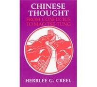 Chinese Thought from Confucius to Mao Tsetung by Herrlee Glessner Creel Paperback Book Herrlee Glessner Creel (Auteur)