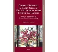 Chinese Thought In Early German Enlightenment From Leibniz To Goethe