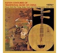 Chinese Traditional Group - Eleven Centuries Of Traditional Chinese Music (Digitally Remastered)