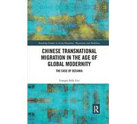Chinese Transnational Migration In The Age Of Global Modernity