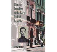 Chinese Travelers To The Early Turkish Republic