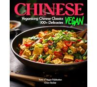 Chinese Vegan Cookbook: The Shaolin way - The Path to Enlightenment Through Plant-Based, Vegetarian Recipes