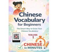 Chinese Vocabulary for Beginners - The Smart Way to Grow Your Chinese Vocabulary Through Word Formation: Learn Mandarin Faster with Pinyin, Practical Examples, and Logical Word Building