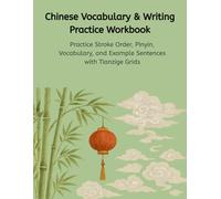 Chinese Vocabulary & Writing Practice Workbook: Practice Stroke Order, Pinyin, Vocabulary, and Example Sentences with Tianzige Grids - Traditional Bamboo and Lantern Illustration