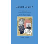 Chinese Voices 8: Chinese Australian history as revealed by Chinese Australians themselves