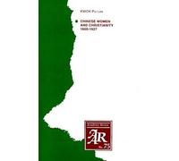 Chinese Women And Christianity 1860-1927