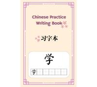 Chinese Writing Practice Book for Beginners, Learn to Write Characters: Tian Zi Ge, Practice Grids, Mandarin, Hanzi & Chinese Calligraphy Workbook