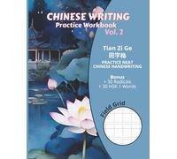 Chinese Writing Practice Book - Volume 2: Practice Mandarin Characters with Tian Zi Ge Grids, 8,5x11 Inches, 120 Pages.: A Clean and Focused Workbook ... - Ideal for Beginners, Teens & Adult Learners