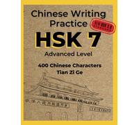 Chinese Writing Practice HSK 7: Tian Zi Ge - 400 HSK3.0 Standard Chinese Character - Practice Writing Exercise Book for Mandarin Handwriting Characters - Kids and Adults
