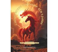 Chinesisches Horoskop für 5 Jahre: Ihr Sternzeichen, Ihre Persönlichkeitsmerkmale und Ihre Zukunftsprognosen