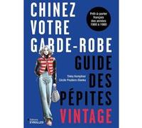 Chinez votre garde-robe : guide des pépites vintage Tinka Kemptner (Auteur), Cécile Slanka (Auteur)