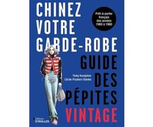 Chinez votre garde-robe : guide des pépites vintage Tinka Kemptner (Auteur), Cécile Slanka (Auteur)