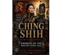 Ching Shih: Empress of the South China Sea