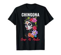 Chingona Como Mi Madre T-Shirt