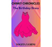 CHINKY CHRONICLES: The Birthday Dress: A Nostalgic Coming-of-Age Story from Small-Town India of Friendship, Innocence, and Growing up. An Emotional Indian Childhood Story about Dreams, hope, memories