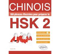Chinois. 100 phrases illustrées pour préparer le HSK 2: Vocabulaire, grammaire, exercices corrigés, fichiers audio