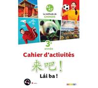 Chinois 3e Année A2 A2+ Lai Ba - Cahier D'activités - Edition 2023