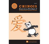 Chinois : Exercices D'écriture 1 - Les 500 Premiers Caractères Courants