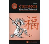 Chinois : Exercices D'écriture 2 - Les 500 Caractères Courants En Plus