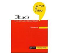 Chinois Le mot et l'idée Vocabulaire thématique - Agnès Auger - Ophrys - broché - Méthode de langue