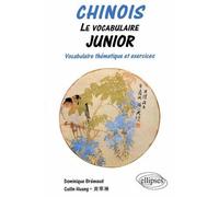 Chinois - Le vocabulaire junior, Vocabulaire thématique et exercices corrigés