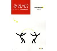 Chinois Ni Shuo Ne? Méthode De Chinois - Cahier D'activités 1, Leçons 1-6 - Edition 2009