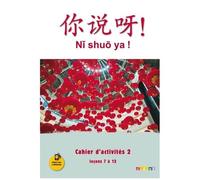 Isabelle Pillet – Ni shuo ya ! niv. A1/A2 – Cahier d'activités 2 (leçons 7–12) – Broché