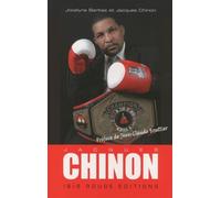 Chinon : Histoire de Jacques Chinon boxeur imprévisible et entraîneur résolu