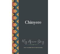 Chinyere Daily Planner: My African Story: 300-page 6x9 Guided Journal for Daily Goal Setting and Success Planning, Weekly Introspection