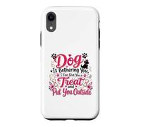 Chiot Amusant « If My Dog is Bothering You Put You Outside » Coque pour iPhone XR