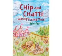Chip and Chatti and the Missing Mule - Heidi Paul - Flare Books - ebook (ePub) - Livre