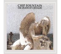 Chip Fountain - Death of Chivalry