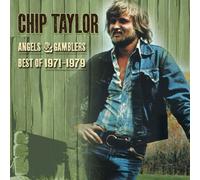 Chip Taylor - Angels & Gamblers: The Best of 1971-1979