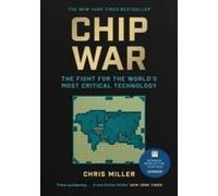 Chris Miller – Chip War – La lutte pour la technologie la plus critique au monde – Poche
