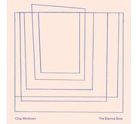 Chip Wickham - The Eternal Now LP [Vinyl]