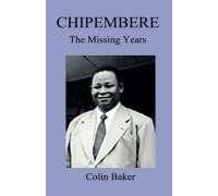 Chipembere. The Missing Years