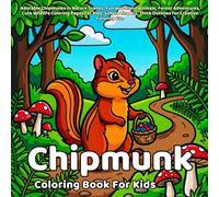 Chipmunk coloring book: Adorable Chipmunks in Nature Scenes, Fun Woodland Animals, Forest Adventures, Cute Wildlife Coloring Pages for Kids, Simple Line Art, Thick Outlines for Creative Coloring Fun