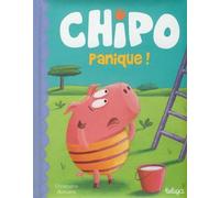 Chipo panique ! - Christophe Boncens - Beluga - cartonné - Album jeunesse dès 3 ans