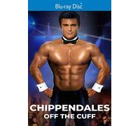 Chippendale's: Off The Cuff [Blu-ray]