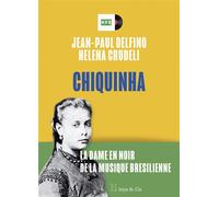 Chiquinha - La dame en noir de la musique brésilienne - Jean-Paul Delfino - Istya & Cie Editions - broché - Roman