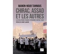 Chirac, Assad et les autres: Les relations franco-syriennes depuis 1946