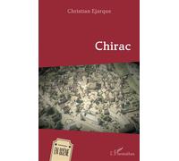 Chirac - Christian Ejarque - L'harmattan - broché - Théâtre