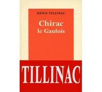 Chirac le Gaulois Denis Tillinac (Auteur)