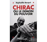 Chirac ou le démon du pouvoir