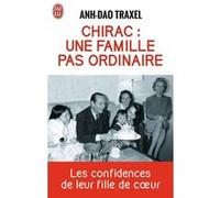 Chirac : une famille pas ordinaire Anh Dao Traxel (Auteur)