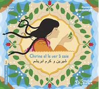Chirine et le ver à soie: À partir de 6 ans